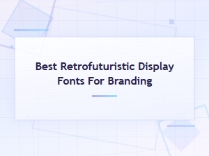 Best Retrofuturistic Display Fonts for Cyberpunk Branding in 2025