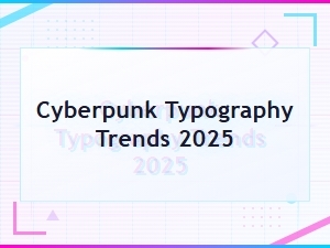 Cyberpunk Typography Trends 2025: Futuristic Display Fonts Redefining Design