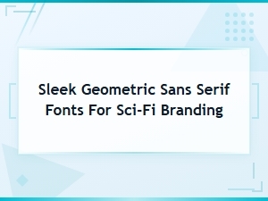 Sleek Geometric Sans Serif Fonts for Sci-Fi Branding