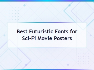 Best Futuristic Fonts for Sci-Fi Movie Posters | Sci-Fi Typography Guide
