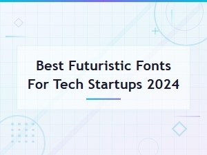 Best Futuristic Fonts for Tech Startups in 2024