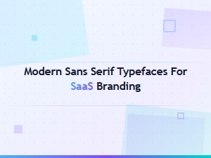 Sleek Sans Serif Fonts That Elevate Saas Branding
